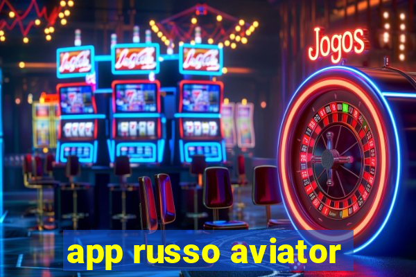 app russo aviator